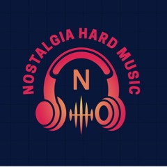 Nostalgia Hard Music