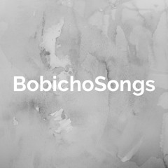 BobichoSongs