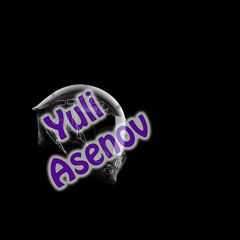 Yuli Asenov [Infamous Sanity]