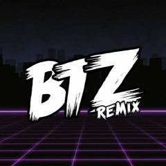 BTZ REMIX