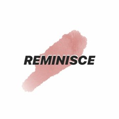REMINISCE