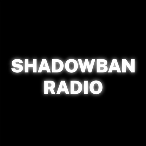 Shadowban Radio’s avatar