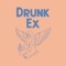 Drunk Ex