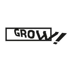 Grow!
