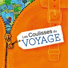 Podcast - Les Coulisses du voyage