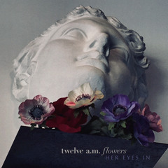 twelve a.m. flowers