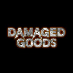 Damaged Goods