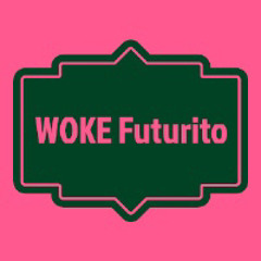 WOKE Futurito