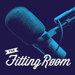 Fitting Room Podcast