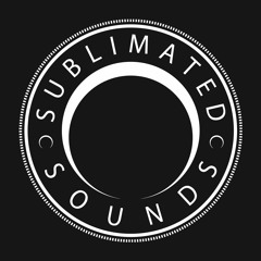Sublimated Sounds