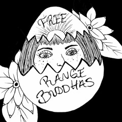 Free Range Buddhas