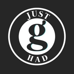 just.g.had
