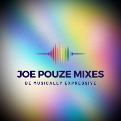 Joe Pouze Mixes