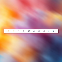 DREAMAGAIN