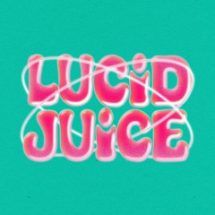 Lucid Juice