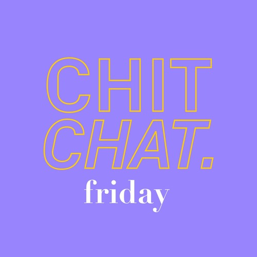 Stream Chit Chat friday music  Listen to songs, albums, playlists for free  on SoundCloud