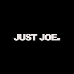 Just Joe.