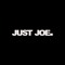 Just Joe.