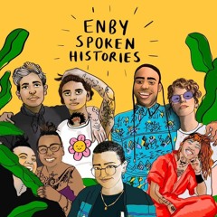 Enby Spoken Histories