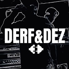 Derf & Dez