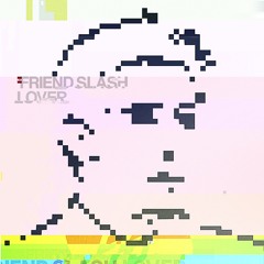 friend slash lover
