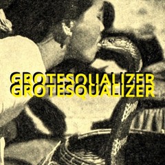 Grotesqualizer