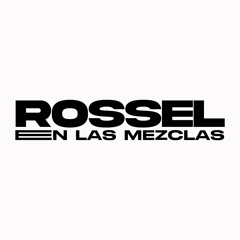 Rossel En Las Mezclas
