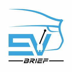 EV Brief Podcast