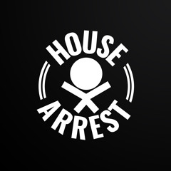 HOUSE ARREST