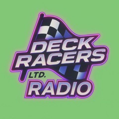 DECK RACERS RADIO