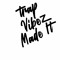 TrapvibezMadeit