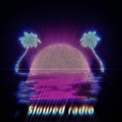 Slowed Vibes Radio