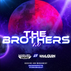THE BROTHERS(MIGUEL OSORIO X HOLGUIN DJ)