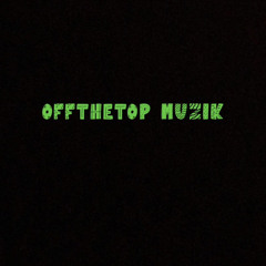 Offthetopmuzik1