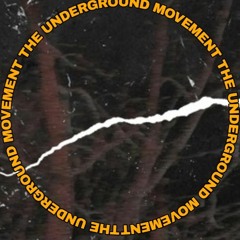 The Underground Movement