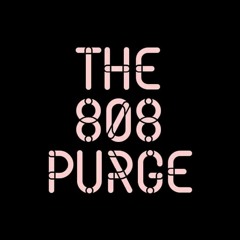 THE 808 PURGE official