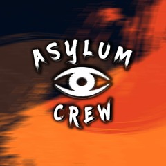 Asylum Crew