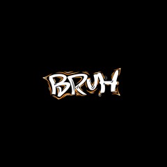 bruh