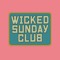 Wicked Sunday Club
