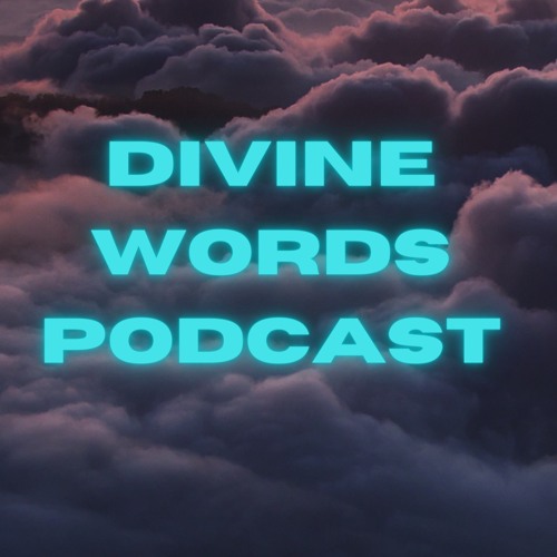 Stream Divine Words podcast music Listen to songs, albums, playlists