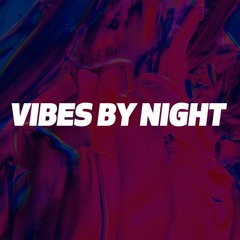 Vibes By Night