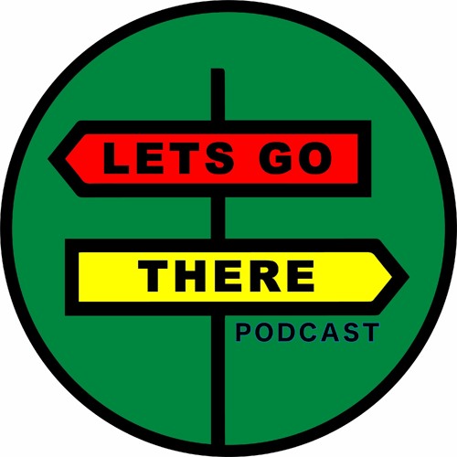Lets Go There Podcast’s avatar
