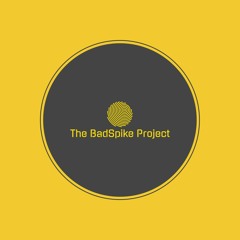 The Badspike Project