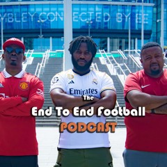 The End to End Football Podcast