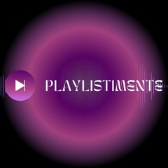 @Playlistimente