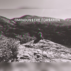 OMINOU$ THE FOR$AKEN