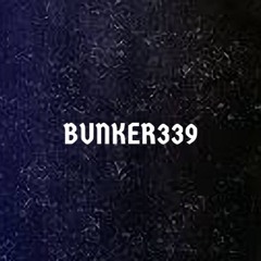 BUNKER 339