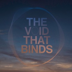 The Void That Binds