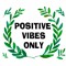 POSITIVE VIBES ONLY