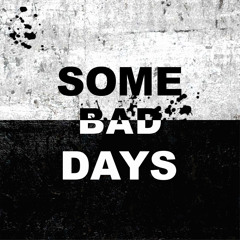 Some Bad Days